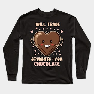 Will Trade Students For Chocolate Long Sleeve T-Shirt